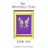 The Butterfly Plan: A 40 day plan of transformation to beat addiction, lose weight, and overcome depression.
