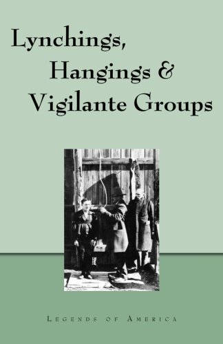 Lynchings, Hangings & Vigilante Groups