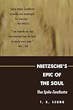 Nietzsche's Epic of the Soul: Thus Spoke Zarathustra