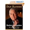 Rather Outspoken: My Life in the News