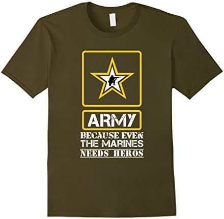 ARMY Because Even Marines Need Heroes Funny T-Shirt - Gift - Male XL - Olive