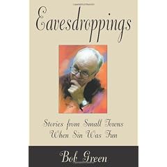 Eavesdroppings: Stories From Small Towns When Sin Was Fun