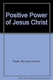 The positive power of Jesus Christ