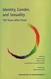Identity, gender, and sexuality : 150 years after Freud