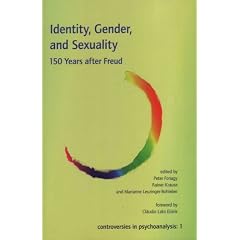Identity, Gender and Sexuality: 150 Years After Freud (Controversies in Psychoanalysis): 150 Years After Freud (Controversies in Psychoanalysis)
