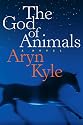 The God of Animals: A Novel