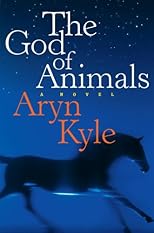 The God of Animals: A Novel