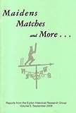 Maidens, matches and more--