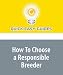 How To Choose a Responsible Breeder: Tips to Make Sure You and Your New Dog Are a Match Made in Heaven