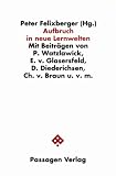 Aufbruch in neue Lernwelten - Peter Felixberger