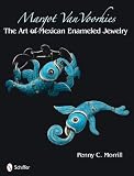 Margot Van Voorhies: The Art of Mexican Enameled Jewelry