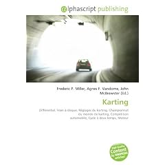 Karting: Diff�rentiel, Frein � disque, R�glages du karting, Championnat du monde de karting, Comp�tition automobile, Cycle � deux temps, Moteur