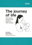 The journey of life : how people change from babies to older people