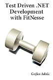 Test Driven .NET Development with FitNesse