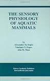 The Sensory Physiology of Aquatic Mammals