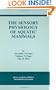 The Sensory Physiology of Aquatic Mammals