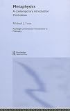 Metaphysics: A Comtemporary Introduction (Routledge Contemporary Introductions to Philosophy) Michael Loux