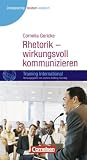 Training International: Rhetorik - wirkungsvoll kommunizieren - Cornelia Gericke