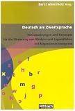 Deutsch als Zweitsprache: Voraussetzungen und Konzepte für die Förderung von Kindern und Jugendlichen mit Migrationshintergrund