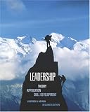 Leadership: Theory, Application, Skill Development