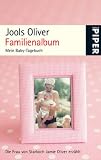 Produkt-Bild: Familienalbum: Mein Baby-Tagebuch: Mein Baby-Tagebuch. die Frau von Starkoch Jamie Oliver erz&auml;hlt
