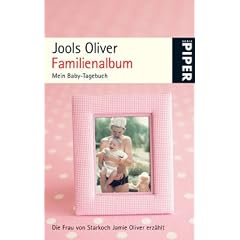 Familienalbum: Mein Baby-Tagebuch: Mein Baby-Tagebuch. die Frau von Starkoch Jamie Oliver erz�hlt