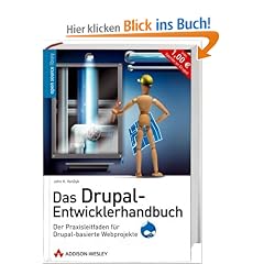 Das Drupal-Entwicklerhandbuch: Der Praxisleitfaden f�r Drupal-basierte Webprojekte