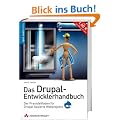 Das Drupal-Entwicklerhandbuch: Der Praxisleitfaden f�r Drupal-basierte Webprojekte