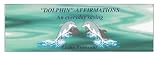 Dolphin Affirmations Deck of Cards - An Everyday Saying by Liane Franzani