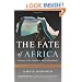 Fate of Africa: A History of Fifty Years of Independence