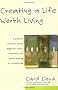 Creating a Life Worth Living: A Practical Course in Career Design for Aspiring Writers, Artists, Filmmakers, Musicians and Others