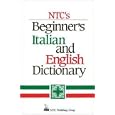 NTC's Beginner's Italian and English Dictionary by Frank R. Abate and Raffaele A. Dioguardi