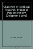 Challenge of psychical research : a primer of parapsychology