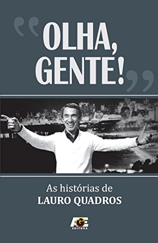 Olha, Gente! As Histórias de Lauro Quadros (Portuguese Edition)