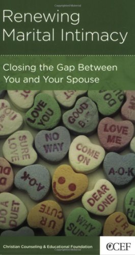 Renewing Marital Intimacy: Closing The Gap Between You and Your Spouse