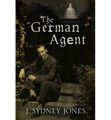 { [ THE GERMAN AGENT ] } Jones, J Sydney ( AUTHOR ) Jan-01-2015 Hardcover