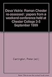 Deva Victrix : Roman Chester re-assessed : papers from a weekend conference held at Chester College 3-5 September 1999