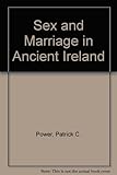 Sex and marriage in ancient Ireland