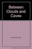 Between clouds and caves
