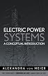 Electric Power Systems: A Conceptual Introduction (Wiley Survival Guides in Engineering and Science)