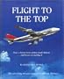 Flight to the top: How a home town airline made history-- and keeps on making it : the absorbing 60-year story of Northwest Airlines