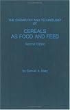 Chemistry and Technology of Cereals as Food and Feed