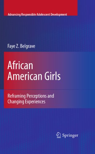 African American Girls: Reframing Perceptions and Changing Experiences (Advancing Responsible Adolescent Development)