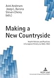 Making a new countryside : health policies and practices in European history ca.1860 -1950