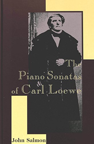 The Piano Sonatas of Carl Loewe (American University Studies)