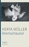 Atemschaukel: Roman