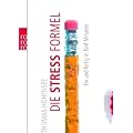 Die Stressformel: Fix und fertig in f�nf Minuten