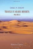 Travels in Arabia Deserta: Volume 2