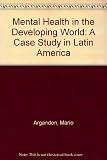 Mental health in the developing world : a case study in Latin America