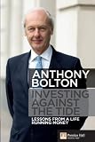 Investing against the tide : lessons from a life running money